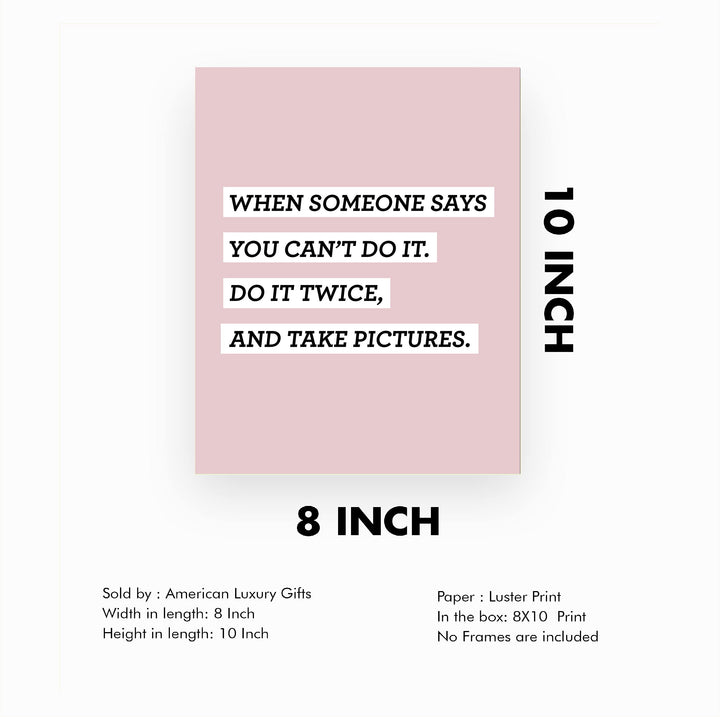 Do It Twice &amp; Take Pictures Funny Motivational Quotes Wall Decor -8 x 10" Modern Inspirational Art Print-Ready to Frame. Home-Office-Desk-School-Dorm Decor. Great Sign for Motivation &amp; Inspiration!