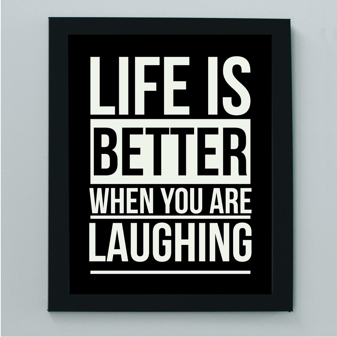 Life Is Better When You Are Laughing Funny Wall Art Sign -8 x 10" Inspirational Typographic Print-Ready to Frame. Humorous Home-Bar-Shop-Cave Decor. Perfect Desk &amp; Cubicle Sign! Great Gift!