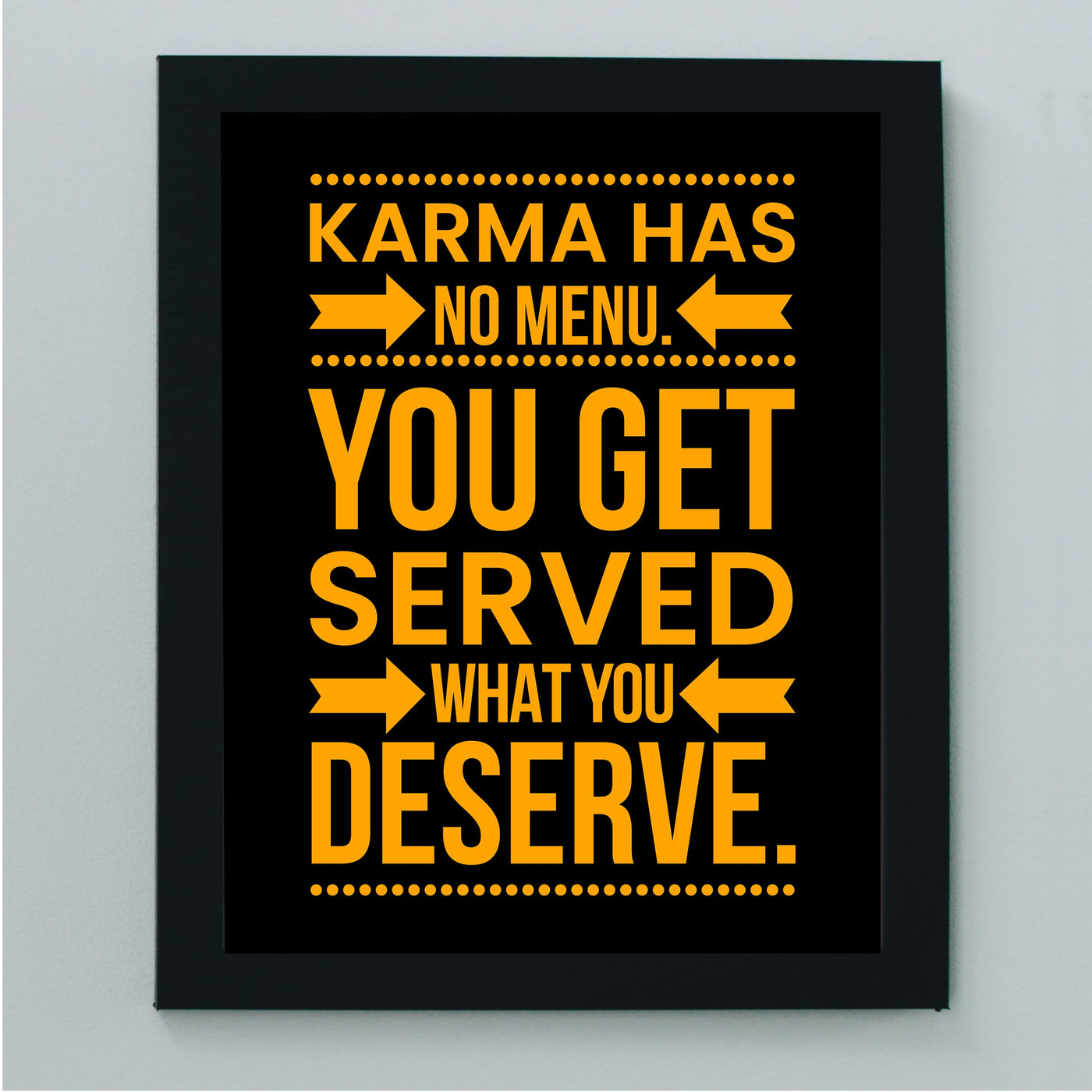 Karma Has No Menu-Get Served What You Deserve Spiritual Quotes Wall Art Sign -8 x 10" Motivational Poster Print -Ready to Frame. Home-Studio-Office-Desk-School Decor. Great Gift and Reminder!