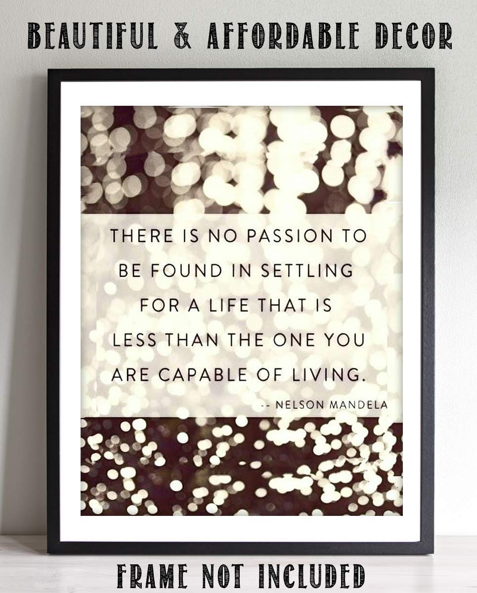Mandela Quotes Wall Art- ?No Passion in Settling For?- 8 x 10 Art Wall Print-Ready to Frame. Modern Home D?cor, Studio &amp; Office D?cor. Nelson Mandela Quotes. Perfect Gift for Motivation &amp; Inspiration.