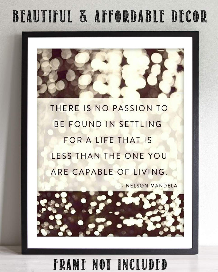 Mandela Quotes Wall Art- ?No Passion in Settling For?- 8 x 10 Art Wall Print-Ready to Frame. Modern Home D?cor, Studio &amp; Office D?cor. Nelson Mandela Quotes. Perfect Gift for Motivation &amp; Inspiration.