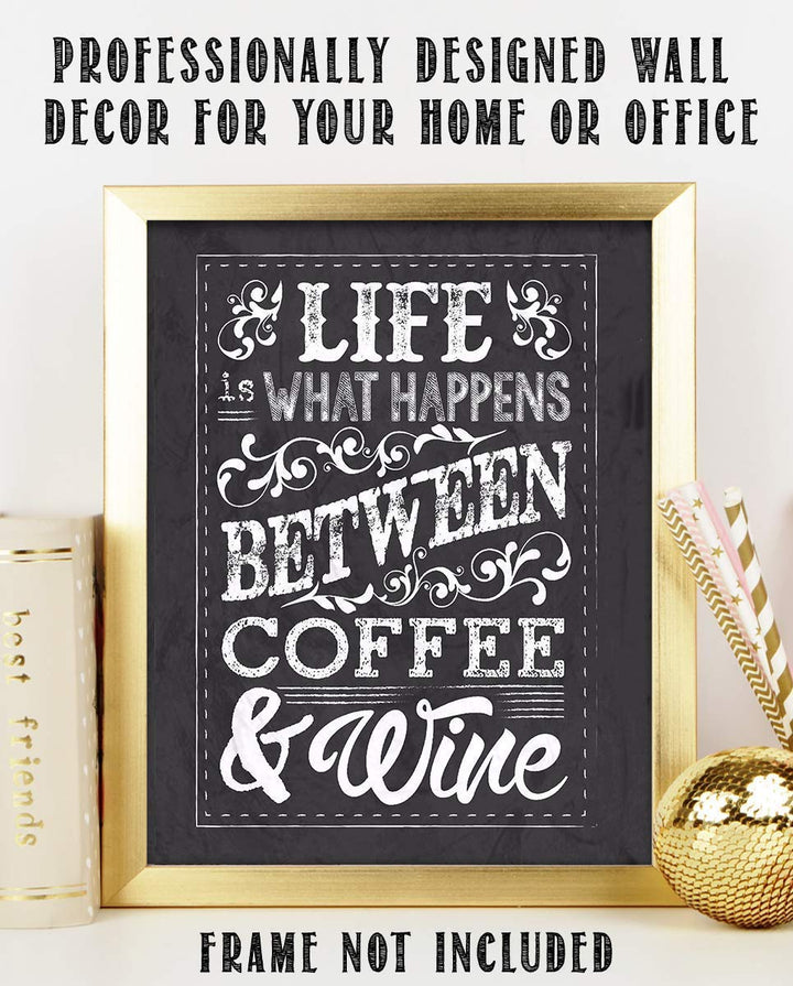 Life Happens Between Coffee &amp; Wine- 8 x 10" Print Wall Art- Ready to Frame. Home D?cor, Coffee Decor &amp; Kitchen Wall Decor. Perfect Gift- Art Decoration for Coffee Bar &amp; Wine Lovers.