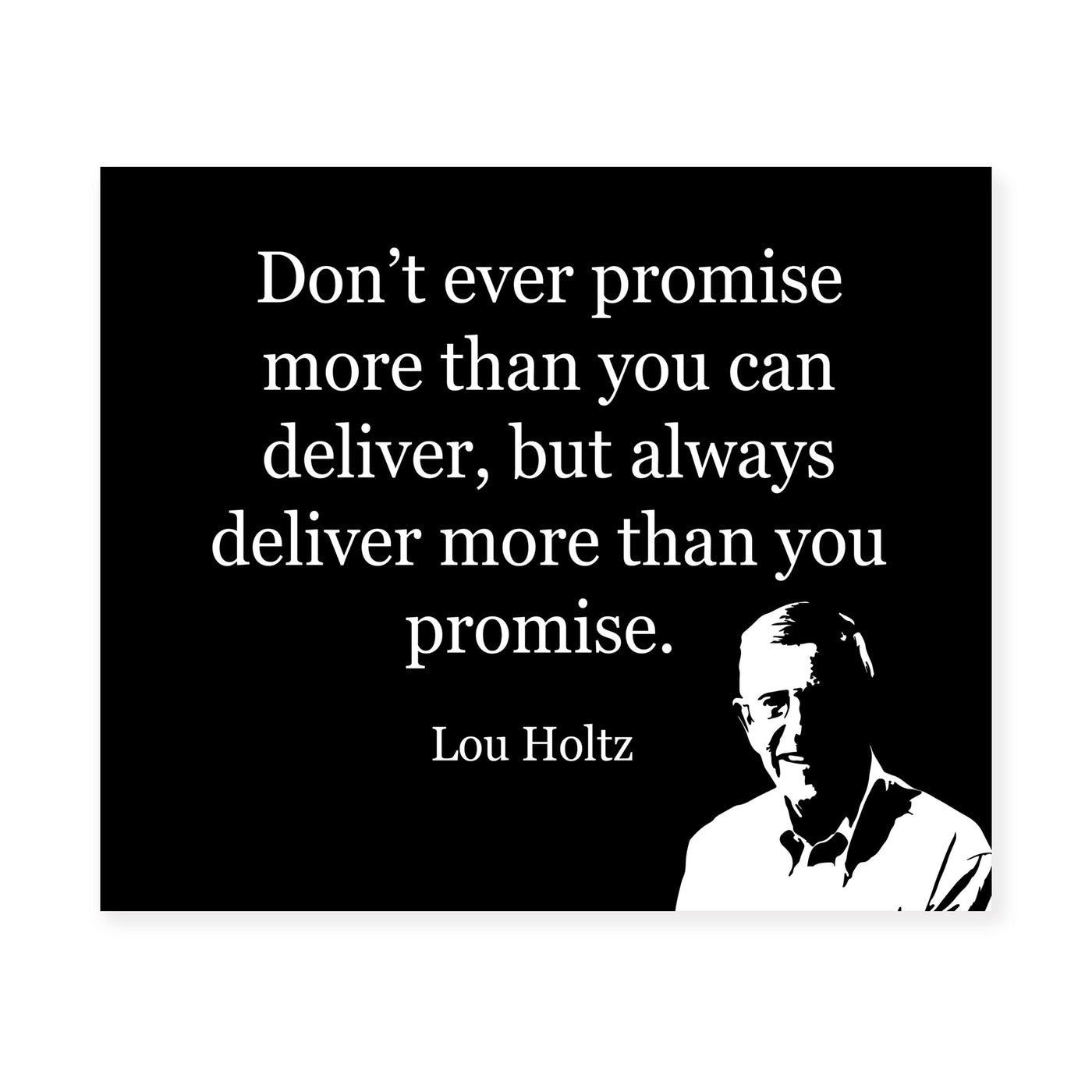 Lou Holtz Quotes-"Always Deliver More Than You Can Promise" Motivational Wall Art-8x10" Silhouette Photo Print-Ready to Frame. Inspirational Home-Office-Gym-Football Decor. Great Gift for Coach!