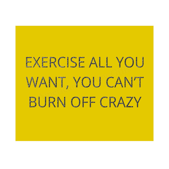 Exercise All You Want-Can&