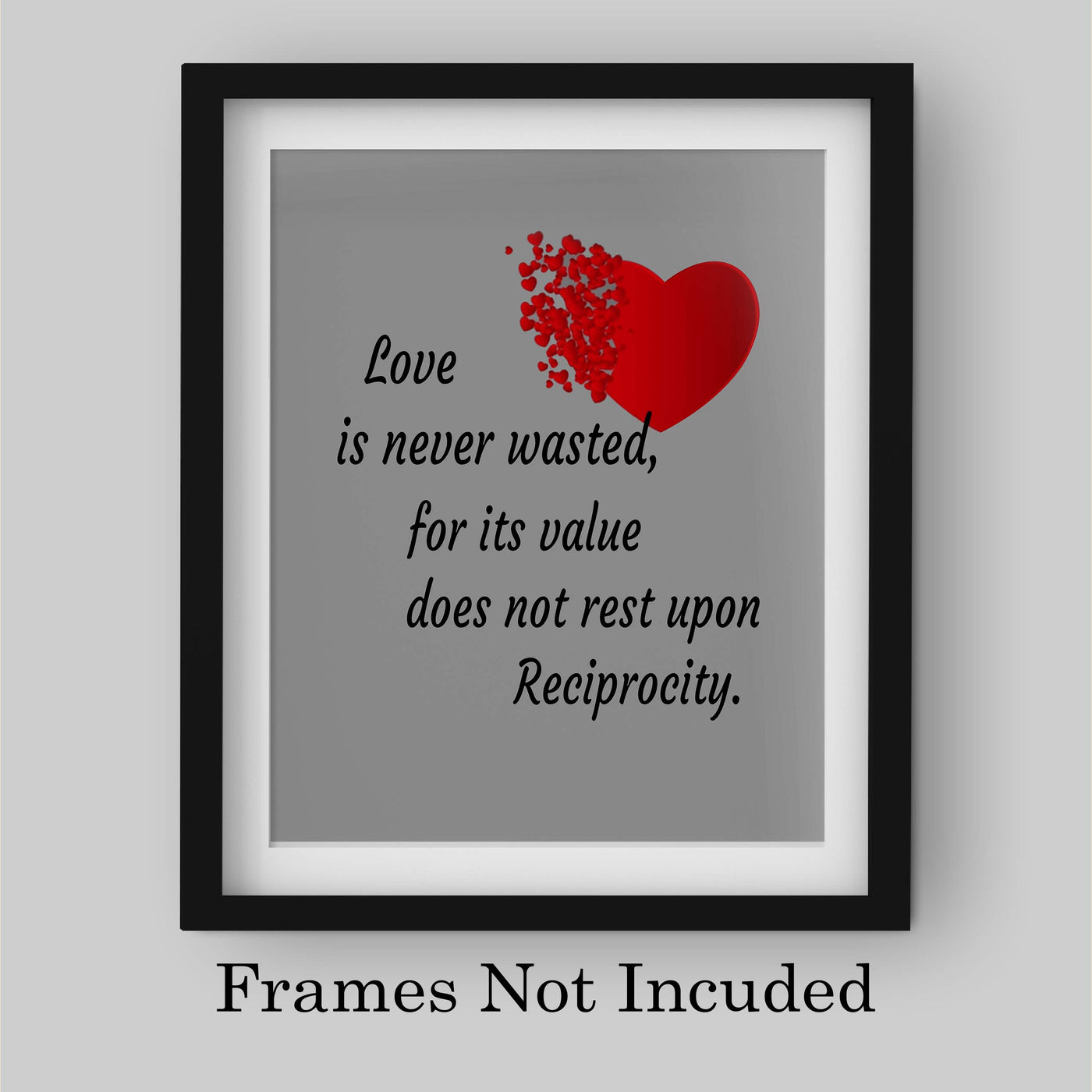 Love Is Never Wasted Love Quotes Wall Art -8 x 10" Poetic Typographic Art Print-Ready to Frame. Home-Bedroom-Office-Studio Decor. Loving Message for Spouses-Newlyweds-Partners. Great Romantic Gift!