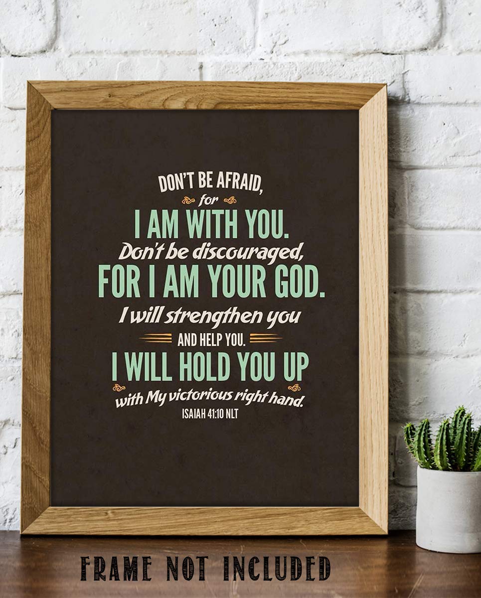 Do Not Be Afraid- I Am With You- I Am Your God- Isaiah 41:10- Bible Verse Wall Art- 8 x 10" Modern Typographic Design. Scripture Wall Print-Ready to Frame. Home-Office-Church D?cor. Christian Gifts!