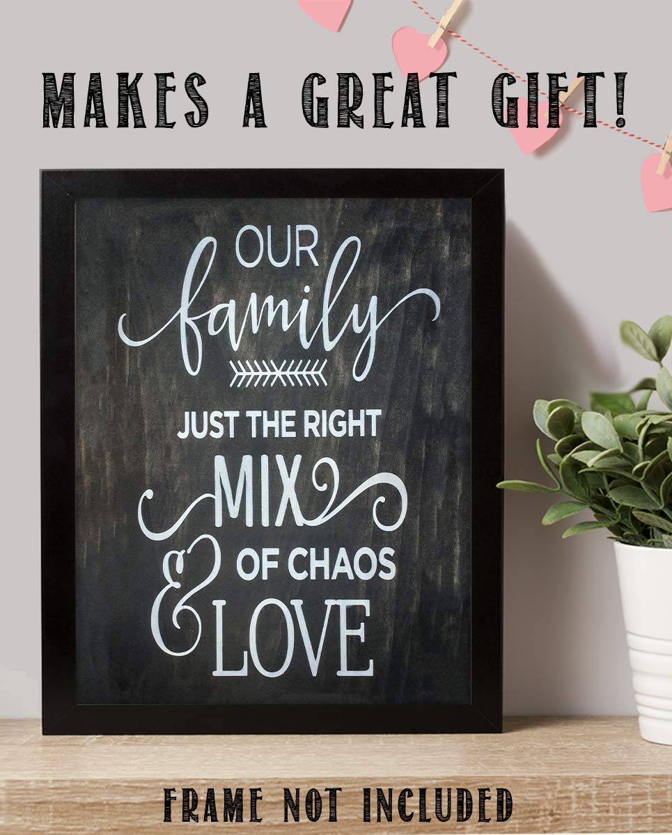 Our Family-Right Mix of Chaos &amp; Love- Family Sign-Wall Art- 8 x 10" Print Wall Decor-Ready to Frame. Wood Sign Replica Print for Home. Perfect Reminder to Be Thankful Even with the Craziness.