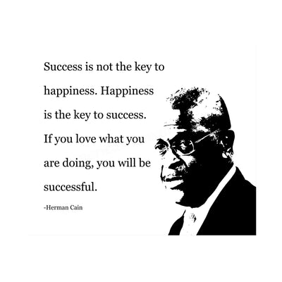 Herman Cain-"Happiness Is the Key to Success"-Motivational Quotes Wall Art -10 x 8" Silhouette Photo Print-Ready to Frame. Political Home-Office-School-Library Decor. Great Conservative Gift!
