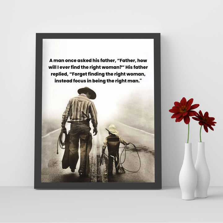 Focus On Being the Right Man Inspirational Western Wall Art -10 x 8" Rustic Cowboy with Son Photo Print -Ready to Frame. Farmhouse Decor for Home-Office-Barn-Cave. Great Life Lesson for Men &amp; Boys!