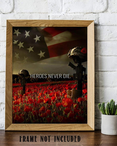 Heroes Never Die-8 x 10" Patriotic Wall Decor Print-Ready To Frame. Military Poster-USA Flag-Rifles-Helmets. Veterans Decor for Home-Office-Garage-Restaurants. Appreciate the Fallen Military Heroes.