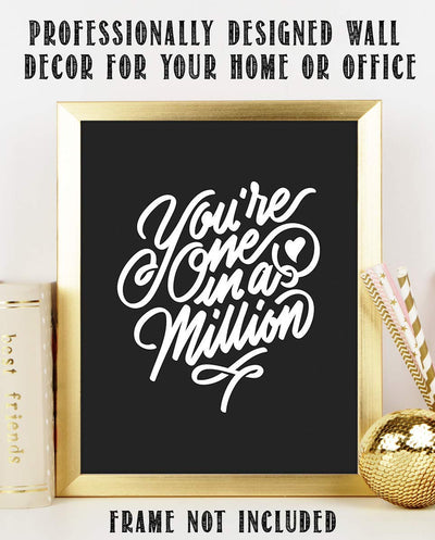You're One In A Million- Inspirational Wall Art- 8 x 10 Print Wall Art Ready to Frame. Motivational Wall Art- Home D?cor & Office D?cor. Perfect Gift To Encourage Children, Friends & Graduates.