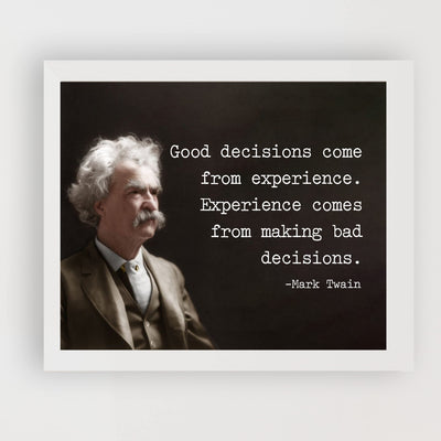 Mark Twain Quotes-"Good Decisions Come From Experience"-Motivational Wall Art Sign -10 x 8" Typographic Photo Print -Ready to Frame. Home-Office-Classroom-Library Decor. Great Inspirational Gift!