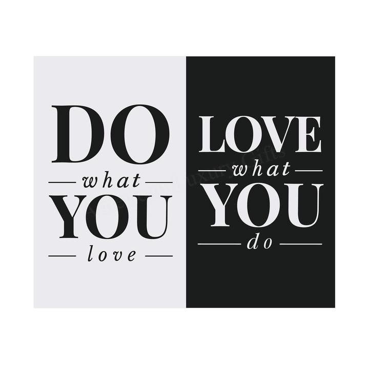 Do What You Love- Love What You Do- Inspirational Wall Art Sign - 10 x 8" Typographic Wall Print-Ready to Frame. Motivational Home-Office-Studio-Dorm Decor. Perfect Gift of Encouragement for All!