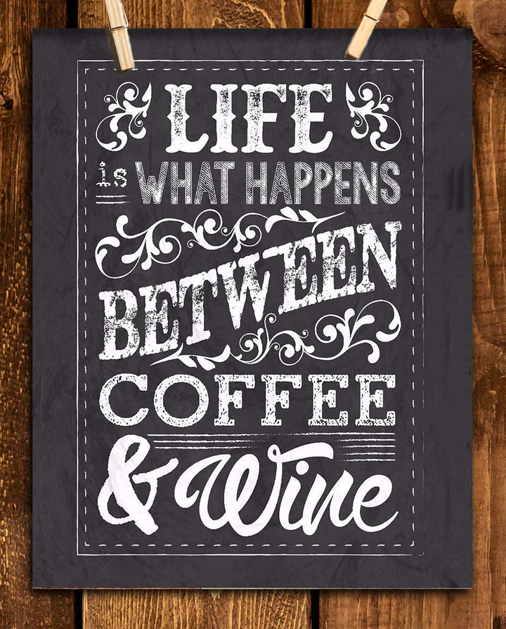 Life Happens Between Coffee &amp; Wine- 8 x 10" Print Wall Art- Ready to Frame. Home D?cor, Coffee Decor &amp; Kitchen Wall Decor. Perfect Gift- Art Decoration for Coffee Bar &amp; Wine Lovers.