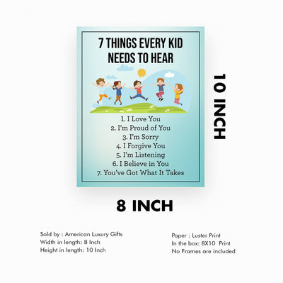 7 Things Every Kid Needs to Hear-Inspirational Parenting Wall Art-8x10" Motivational Children's Print-Ready to Frame. Home-Office-Nursery-School-Counseling Decor. Great Sign for Parents & Teachers!