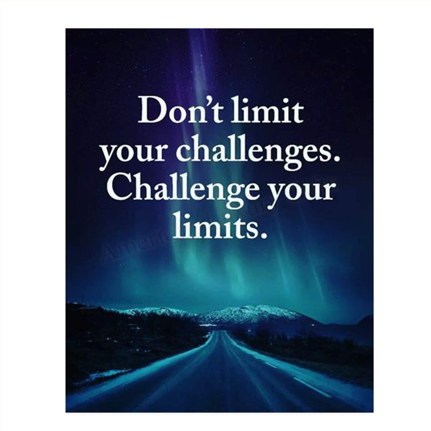 Don't Limit Your Challenges, Challenge Your Limits!- 8 x 10"-Motivational Wall Art Sign-Typographic Print w/Northern Lights-Ready to Frame. Home-Office-School Decor. Great Reminder-Set Higher Goals!