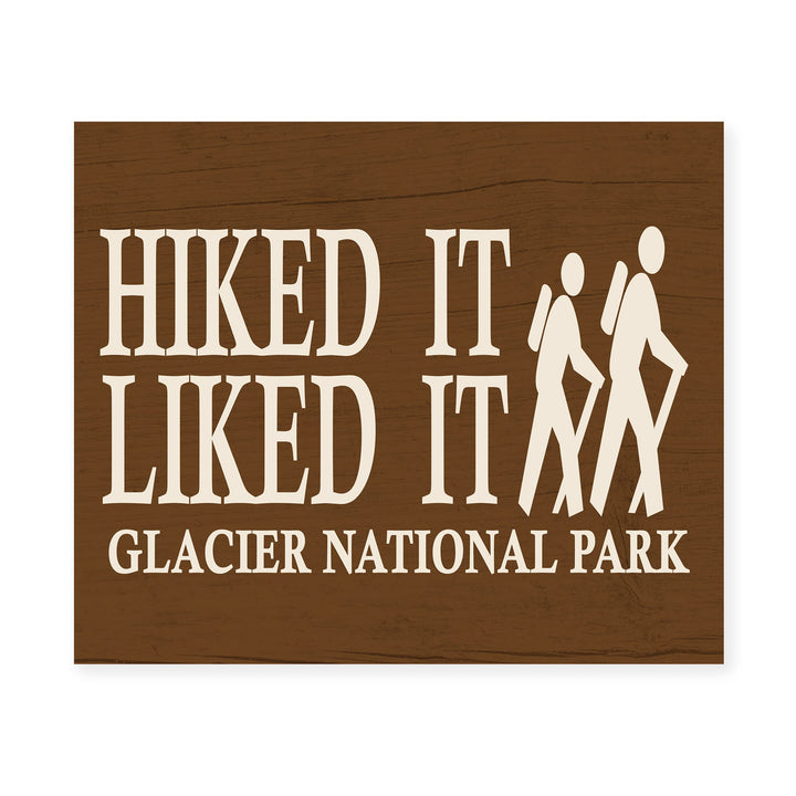 Glacier National Park-Hiked It, Liked It-Rustic Wall Decor Print- 10 x 8" Funny Outdoors Print-Ready to Frame. Replica Distressed Wood Design for Home-Cabin-Deck-Lodge-Lake. Printed on Photo Paper.