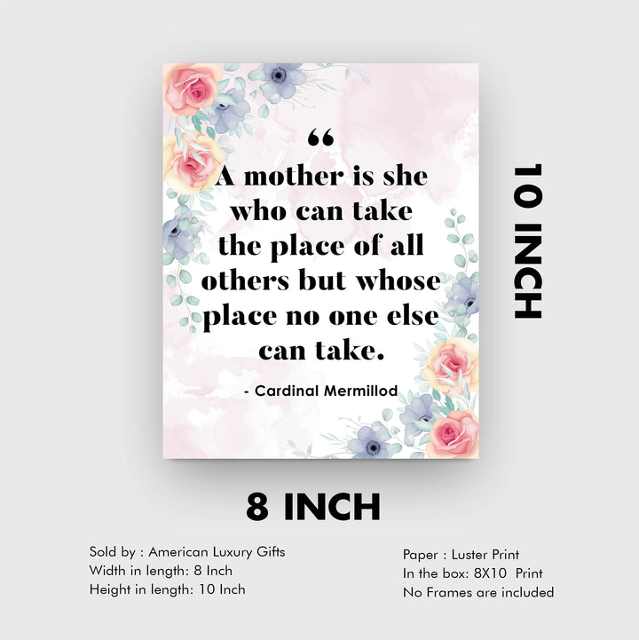 A Mother Is She Who Can Take the Place of All Others-Inspirational Family Wall Art-8 x 10" Floral Wall Print-Ready to Frame. Loving Home-Office-Church Decor. Lifetime Keepsake Gift for All Mothers!