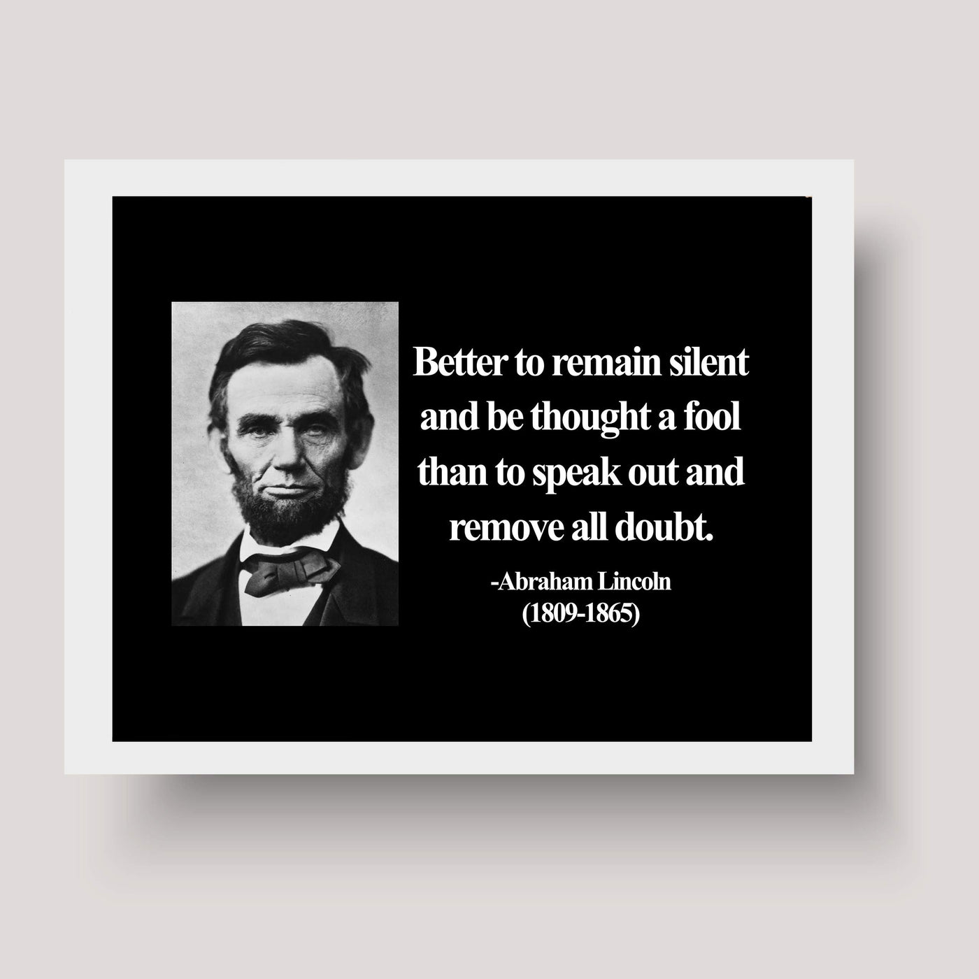 Abraham Lincoln Quotes-"Better to Remain Silent"-Motivational Wall Art-8 x 10" Inspirational Typographic Photo Print-Ready to Frame. Home-Office-Cave-Patriotic Decor. Perfect Library-Classroom Sign!