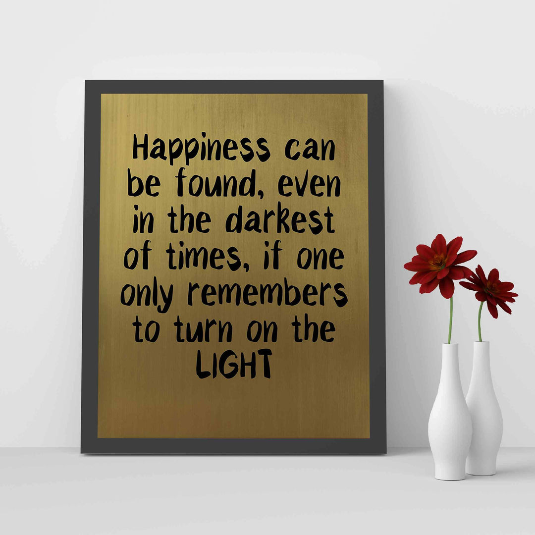 Happiness Can Be Found Even In Darkest of Times Inspirational Quotes Wall Art -8 x 10" Typographic Print-Ready to Frame. Home-Office-School-Dorm Decor. Great Positive Advice- Turn On the Light!