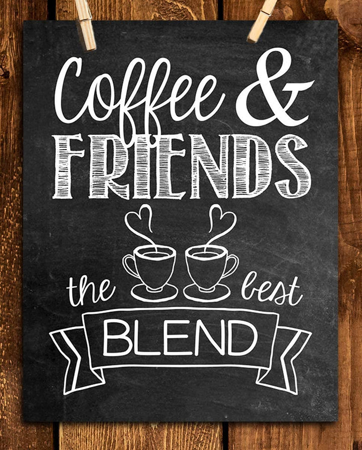 Coffee &amp; Friends- The Best Blend- Coffee Sign- Chalkboard Replica Print- 8 x 10" Wall Art- Ready to Frame. Home D?cor, Coffee Bar Decor &amp; Kitchen Wall Decor. Perfect Gift for Coffee Lovers &amp; Friends