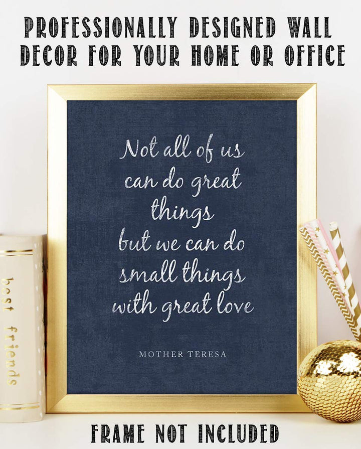 Mother Teresa Quotes Wall Art- ?Do Small Things With Love?- 8 x 10" Distressed Art Wall Print- Ready to Frame. Modern Home D?cor, Studio &amp; Office D?cor. Perfect Gift for Motivation &amp; Inspiration.