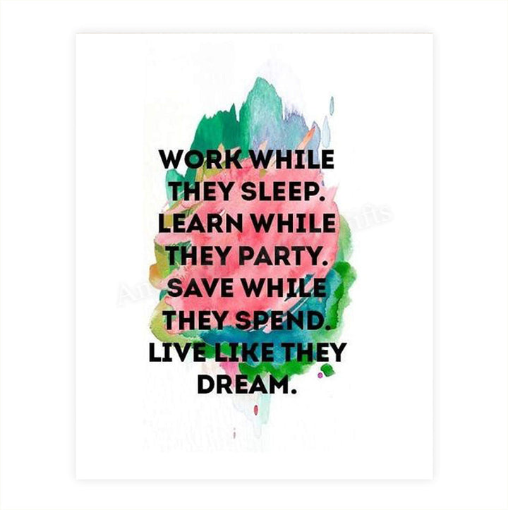 Work While They Sleep-Live Like They Dream- Motivational Wall Art- 8 x 10" Poster Print-Ready to Frame. Ideal for Home, School, Office &amp; Gym D?cor. Inspire and Encourage Your Team &amp; Students.