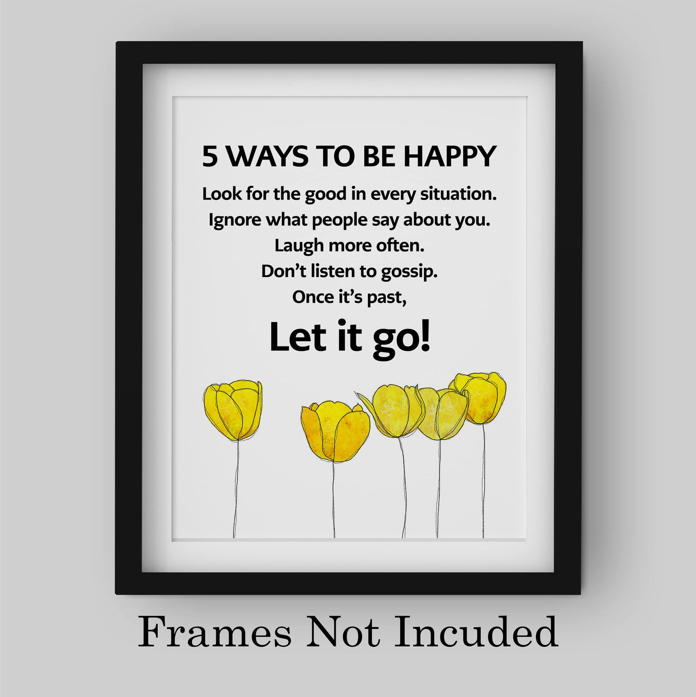 5 Ways to Be Happy Inspirational Quotes Print Wall Decor -8 x 10" Motivational Floral Art Print -Ready to Frame. Modern Decoration for Home-Office-Classroom-Work Decor. Great Life Lesson-Let It Go!