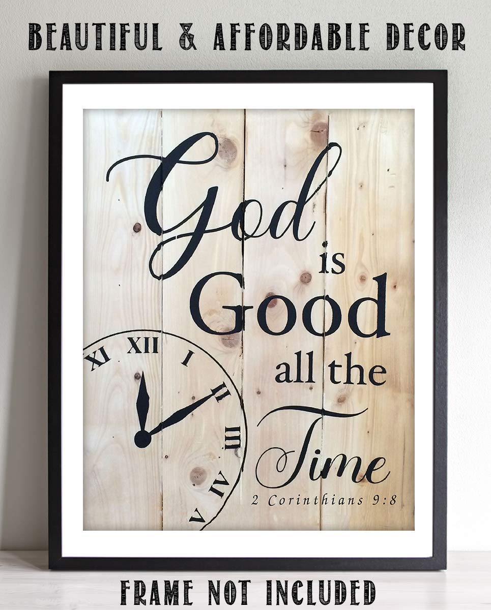 God Is Good All the Time- Inspirational Rustic Wall Art- 8 x 10"- Bible Verse Print- Ready to Frame. Home-Kitchen Decor. 2 Corinthians 9:8 Verse. Perfect Christian Gift. Printed on Photo Paper.