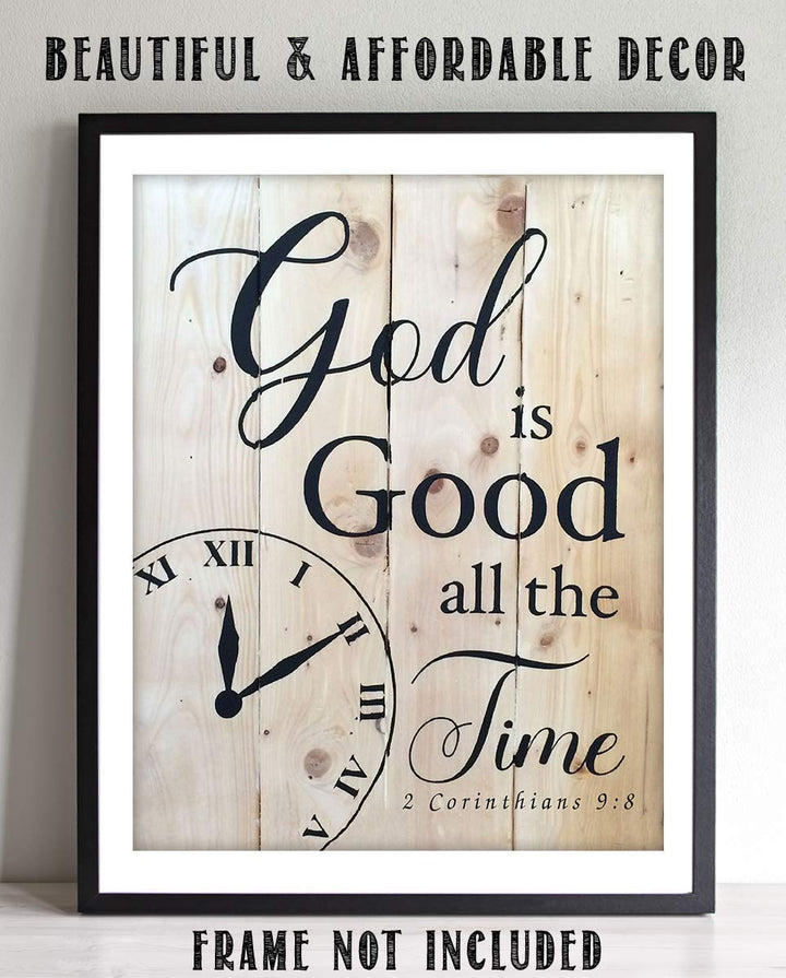 God Is Good All the Time- Inspirational Rustic Wall Art- 8 x 10"- Bible Verse Print- Ready to Frame. Home-Kitchen Decor. 2 Corinthians 9:8 Verse. Perfect Christian Gift. Printed on Photo Paper.