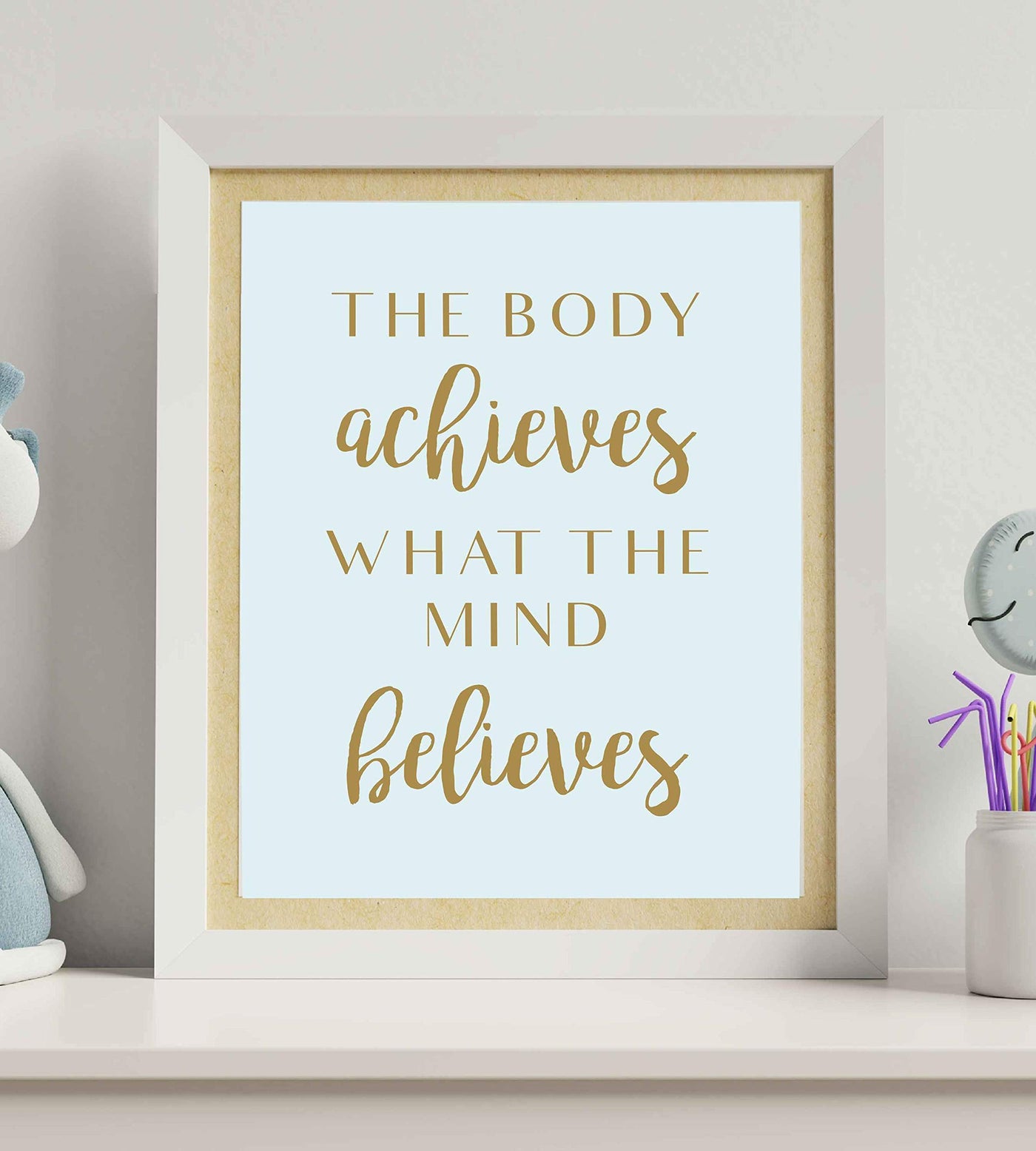 The Body Achieves What The Mind Believes Spiritual Quotes Wall Art-8 x 10" Motivational Typographic Print-Ready to Frame. Home-Studio-Office-Classroom-Zen Decor! Great Positive Decoration for All!