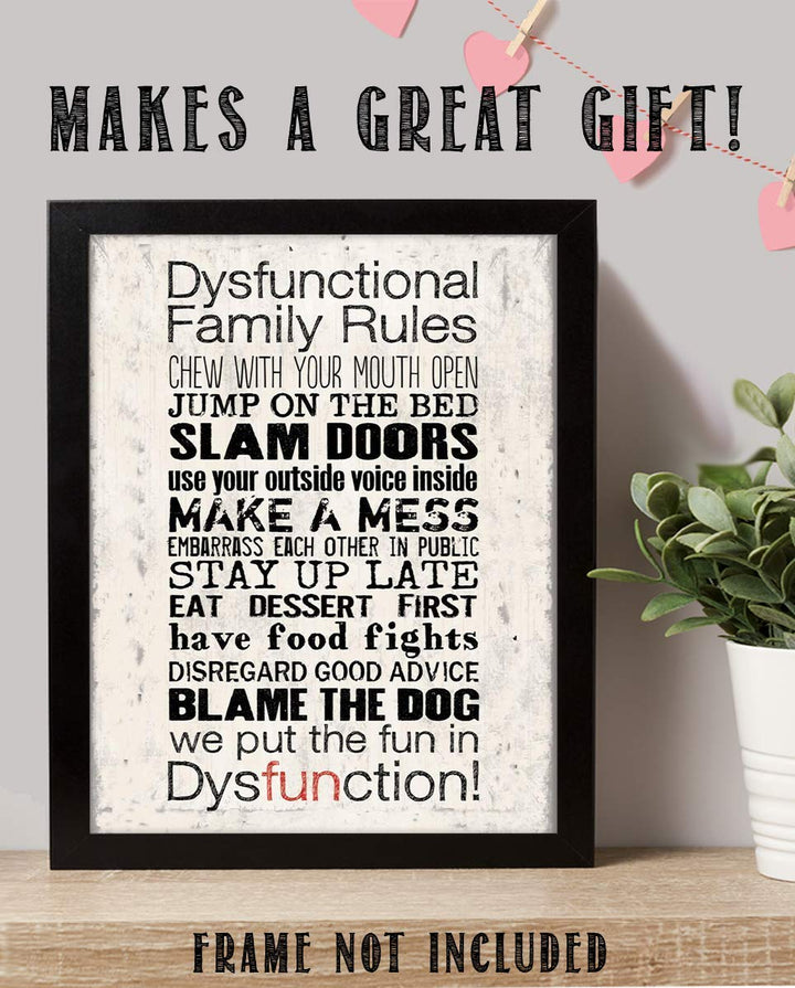 Dysfunctional Family Rules Sign- Funny Wall Art- 8 x 10" Print Wall Decor-Ready to Frame. Distressed Sign Replica Print for Home. Great Reminders to Break Some Rules &amp; Have FUN. Fun Gift for ALL!