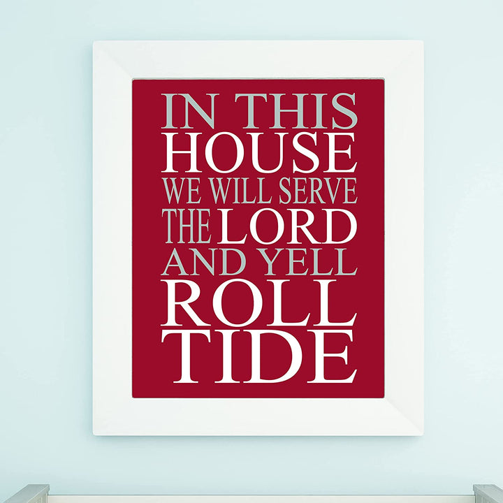 "In This House-Worship the Lord-Yell Roll Tide" Inspirational Football Quotes Wall Art -11 x 14"