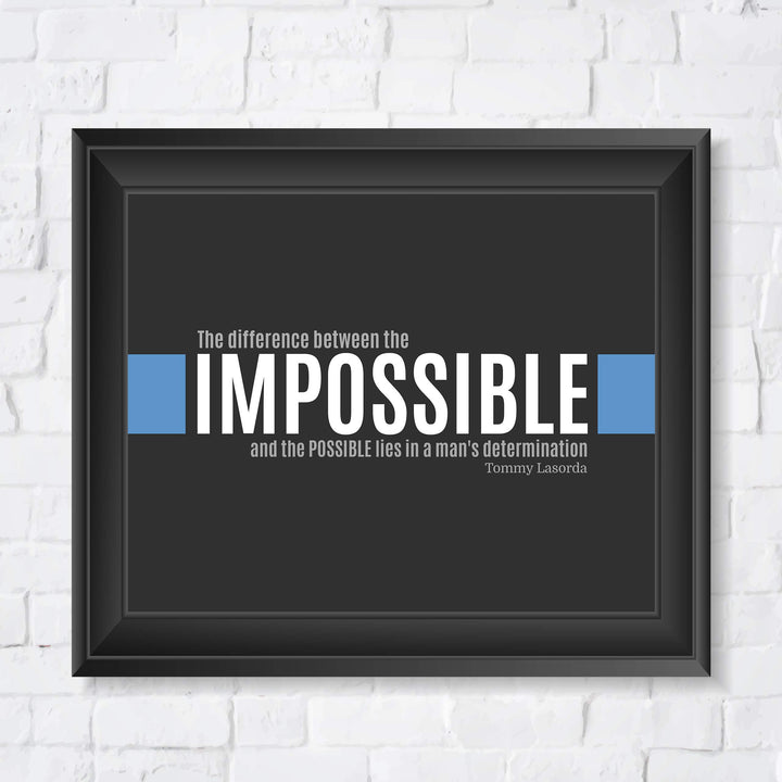 Tommy Lasorda Quotes-"Difference Between Impossible &amp; Possible Lies in Man&