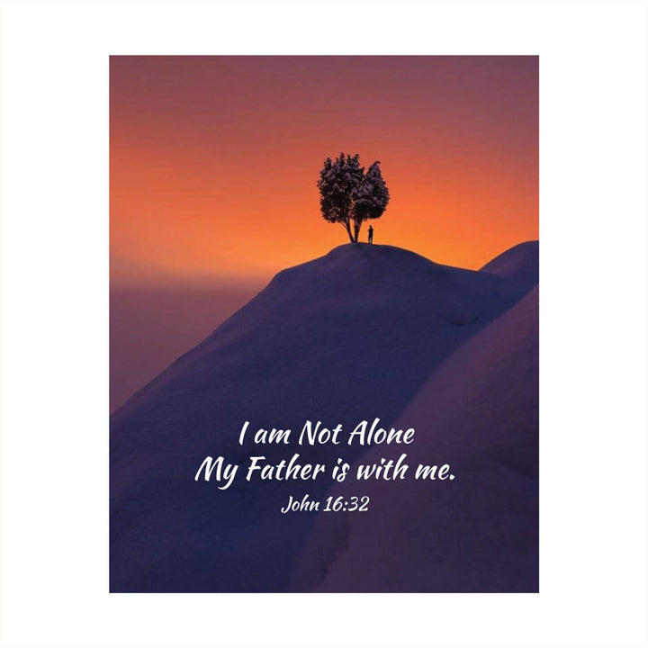 I Am Not Alone on Mountaintop- John 16:32- Bible Verse Wall Art. 8x10- Scripture Wall Art- Ready to Frame. Home D?cor, Office D?cor &amp; Christian Wall Art. Perfect for Anyone Needing Inspirational Verse