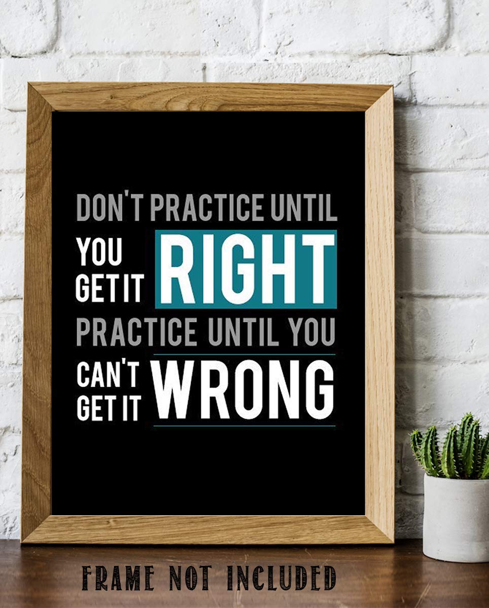 "Practice Until You Can't Get It Wrong"- Motivational Quotes Wall Art- 8 x 10"