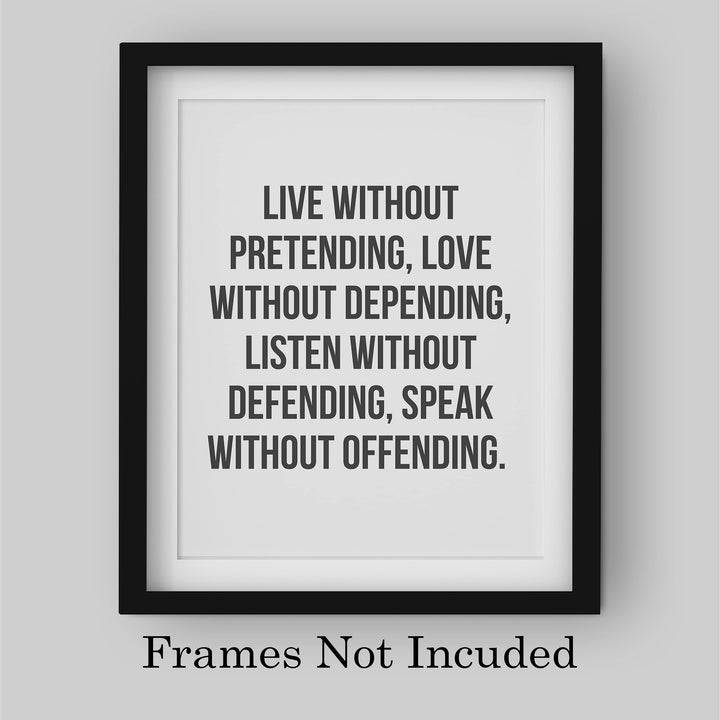Live Without Pretending-Love Without Depending-Inspirational Quotes Wall Art -8 x 10" Modern Art Print-Ready to Frame. Motivational Home-Office-School-Dorm Decor. Great Life Lessons for Happiness!