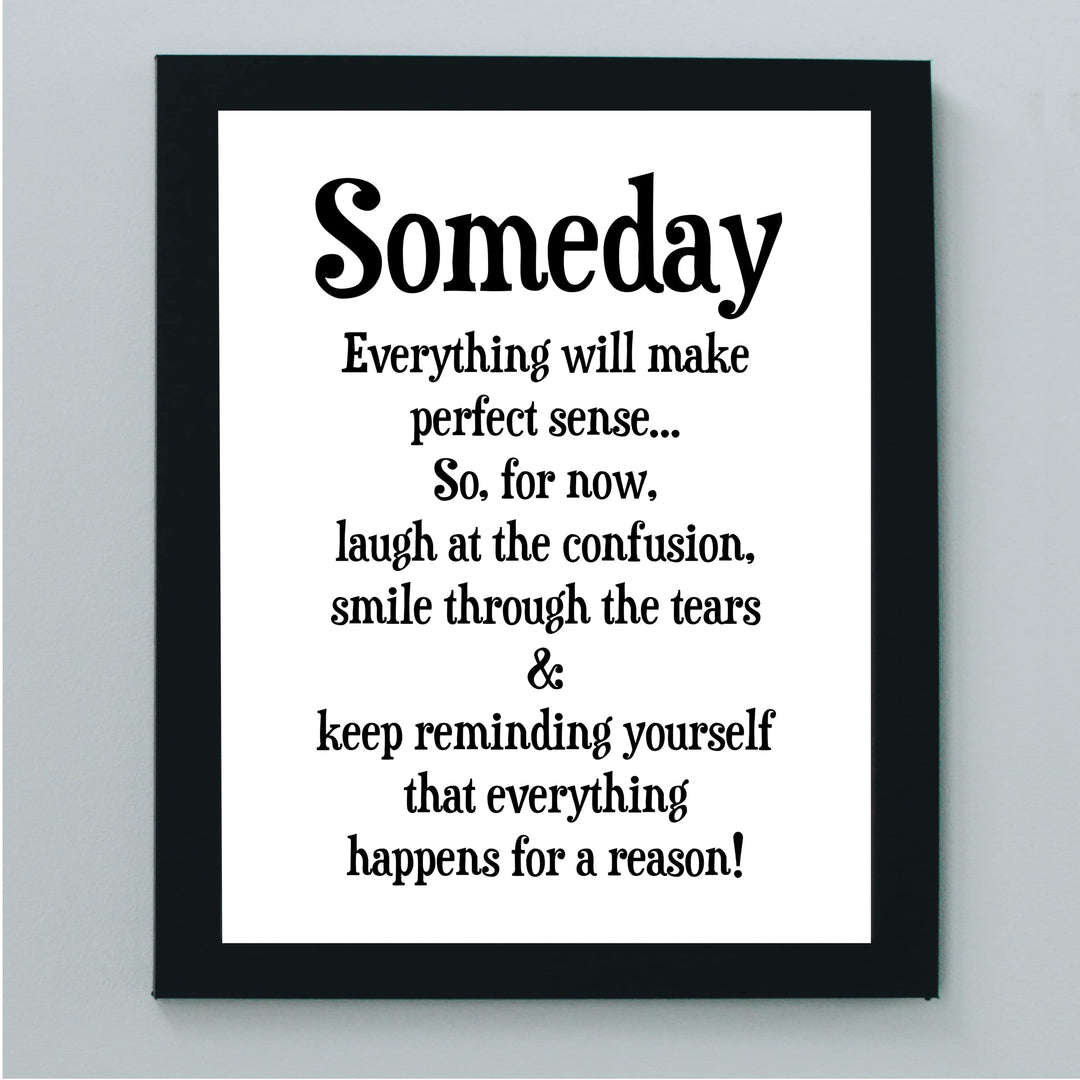 "Someday Everything Will Make Sense" Inspirational Quotes Wall Decor Sign -8 x 10" Motivational Art Print -Ready to Frame. Positive Home-Office-Classroom-Teen-Dorm Decor. Great Gift!