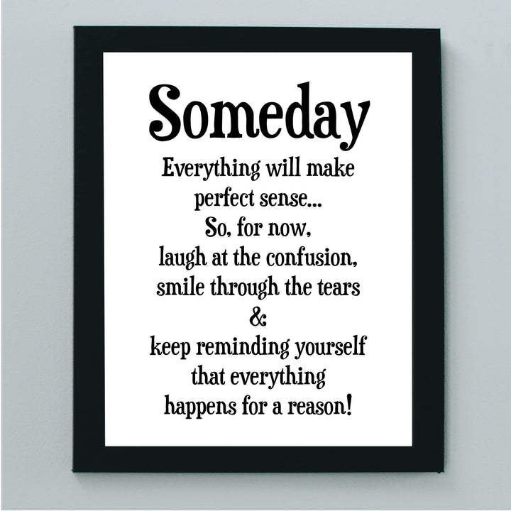 "Someday Everything Will Make Sense" Inspirational Quotes Wall Decor Sign -8 x 10" Motivational Art Print -Ready to Frame. Positive Home-Office-Classroom-Teen-Dorm Decor. Great Gift!