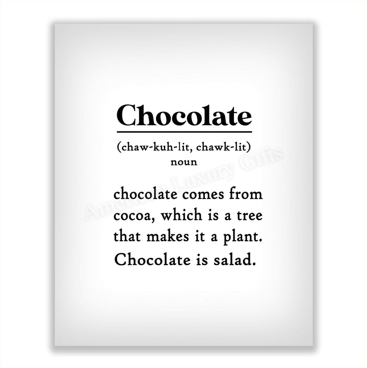 Chocolate Is Salad- Funny Wall Art Sign - 8 x 10" Humorous Typographic Poster Print-Ready to Frame. Ideal Home-Kitchen-Office-Restaurant-Cafe D?cor. Perfect Novelty Gift for Chocolate Lovers!