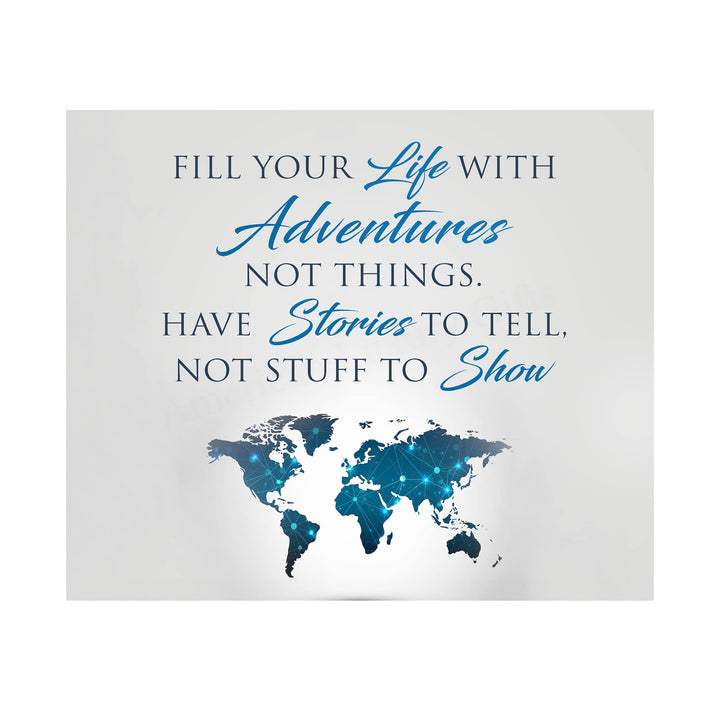 Fill Your Life With Adventures, Not Things-Travel Quotes-World Map Wall Decor -10 x 8" Inspirational Art Print-Ready to Frame. Motivational Home-Office-School-Library Decor. Great Gift &amp; Reminder!