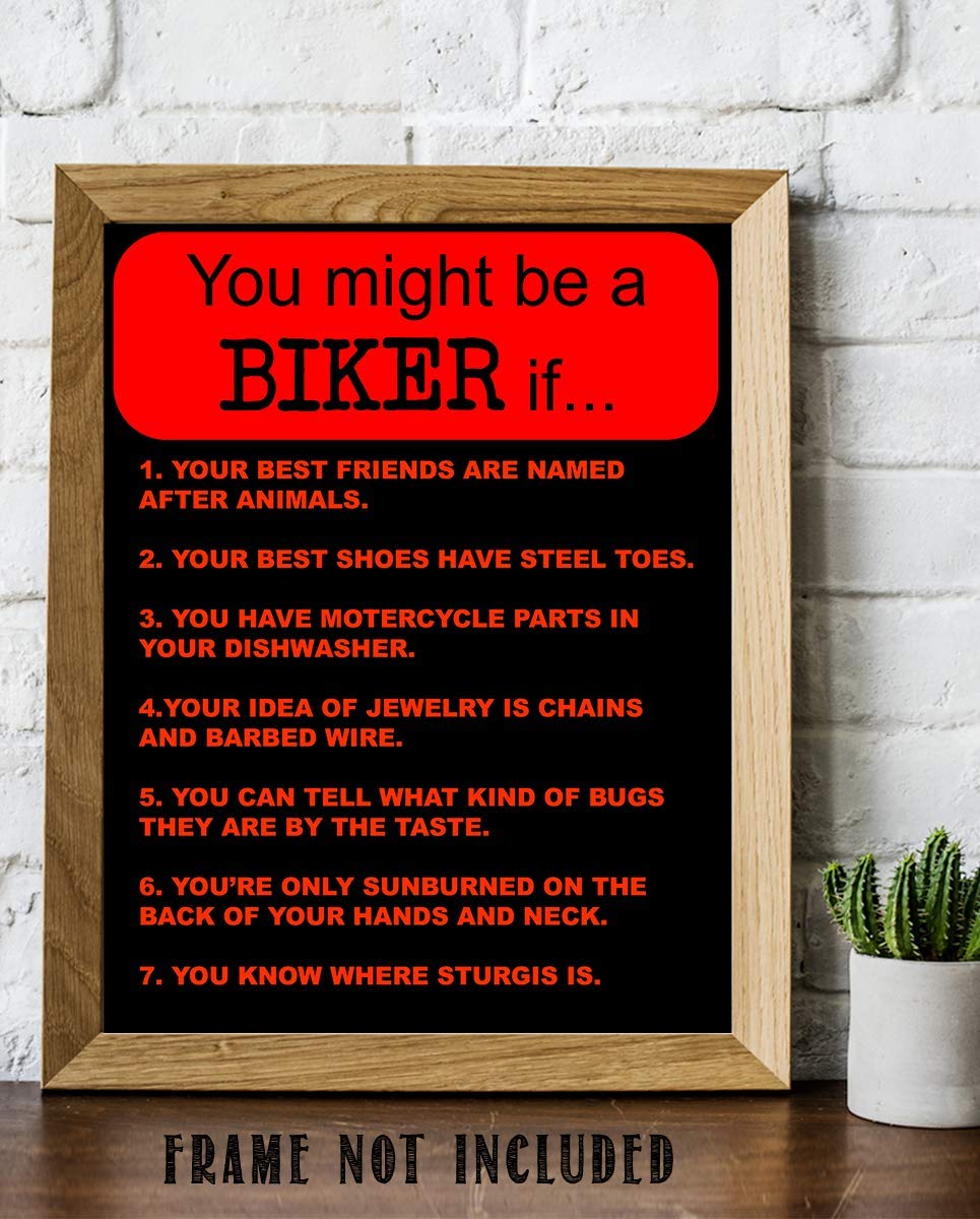 You Might Be A BIKER If. Funny Wall Art Print- 8 x10" Humorous Wall Decor- Ready To Frame. Motorcycle Gift Decor. Home & Office Decor. Perfect Gift for Man Cave-Bar-Garage-Shop.