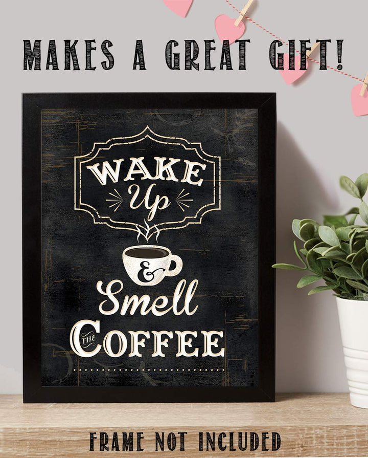 Wake Up &amp; Smell The Coffee- Rustic Coffee Sign Replica- 8 x 10"s Print Wall Art- Ready to Frame. Home D?cor, Coffee Decor &amp; Kitchen Wall Decor. Perfect Gift for the Coffee-Holics and Morning People.
