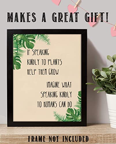 "Speaking Kindly to Plants &amp; Humans"- Positive Quotes Wall Art Sign-8 x 10"