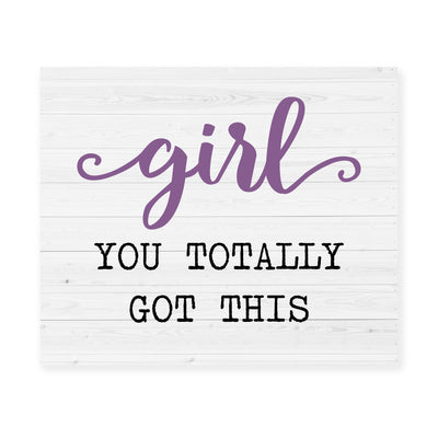 Girl You Totally Got This-Motivational Women Quotes Wall Decor -10 x 8" Inspirational Art Print-Ready to Frame. Modern Home Decor, Perfect Teens & Girls Bedroom Decor! Printed on Photo Paper.