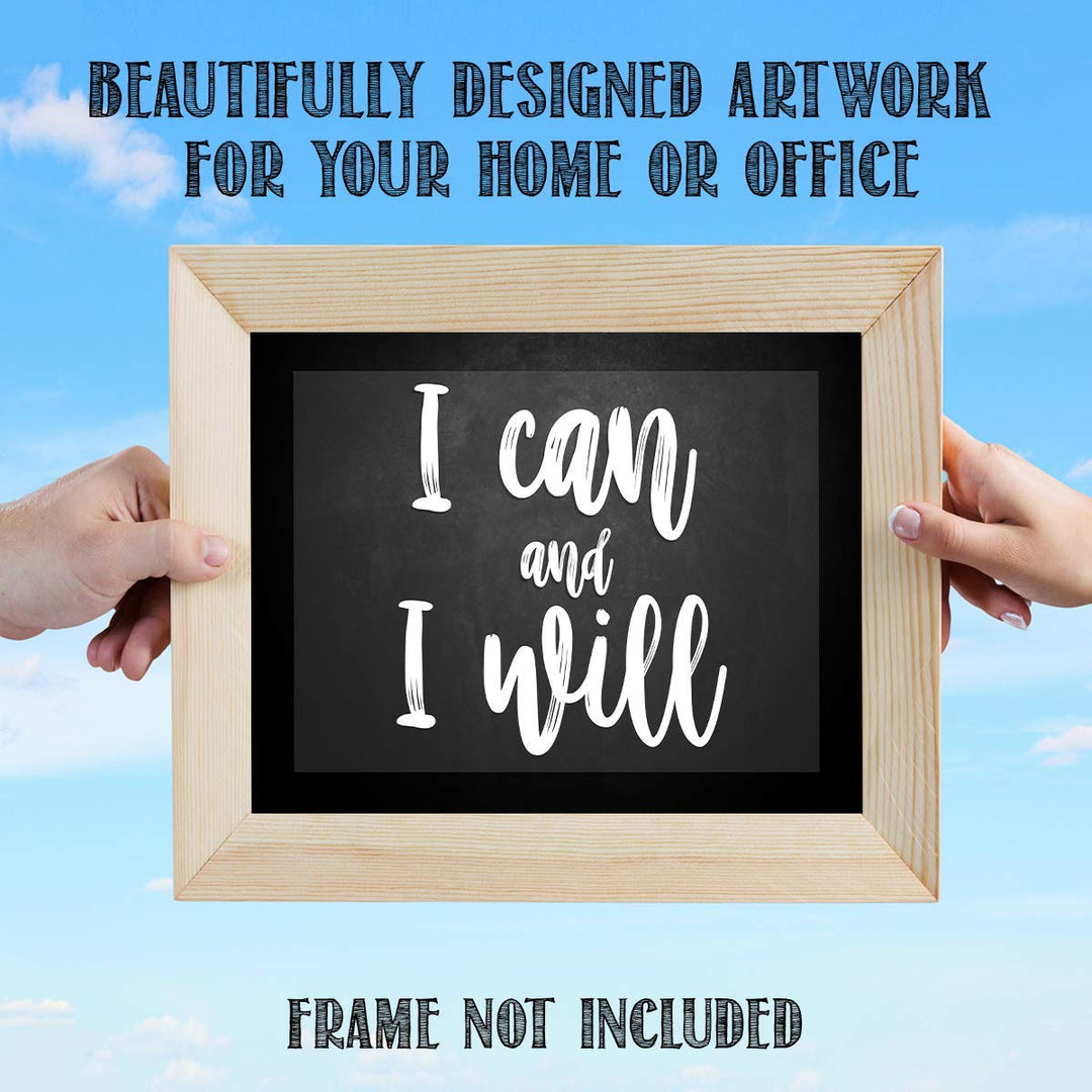 I Can and I Will- Inspirational Wall Art- 8 x 10" Print Wall Art-Ready to Frame. Motivational Wall Art- Home D?cor &amp; Office D?cor. Perfect Gift To Encourage Friends, Graduates &amp; Coworkers.