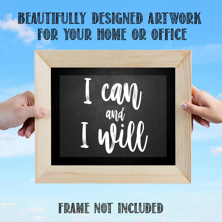 I Can and I Will- Inspirational Wall Art- 8 x 10" Print Wall Art-Ready to Frame. Motivational Wall Art- Home D?cor &amp; Office D?cor. Perfect Gift To Encourage Friends, Graduates &amp; Coworkers.