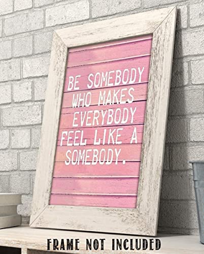 "Make Everybody Feel Like Somebody"-8 x 10"