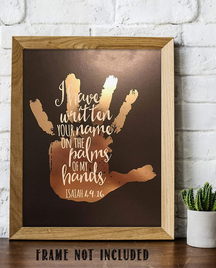 I Have Written Your Name On The Palms of My Hands-Isaiah 49:16- Bible Verse Wall Print- 8x10"- Gold Hand Print Scripture Wall Art Replica- Ready to Frame. Home D?cor- Office D?cor- Christian Gifts.