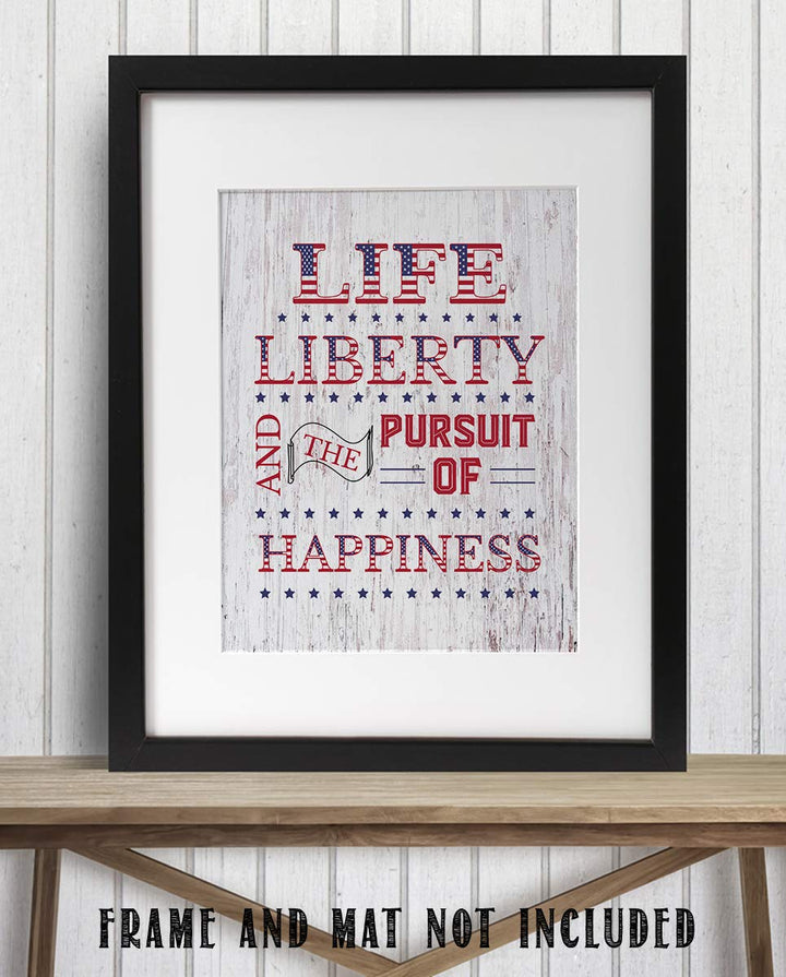 Life, Liberty &amp; The Pursuit of Happiness- 8 x 10" Patriotic Wall Decor-Ready To Frame. Pro-American Poster Print. Rustic Decor for Home-Office-Garage-Bar-Cave. Show Your Love of USA &amp; Freedom!